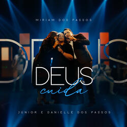 Deus Cuida (Feat. Junior e Danielle dos Passos)
