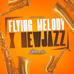 Flying Melody X Newjazz