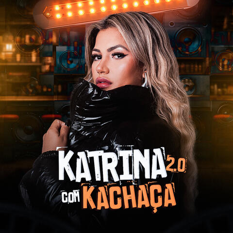 Katrina Com Kachaça 2.0