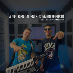 La Piel Bien Caliente | Conmigo Te Gustó