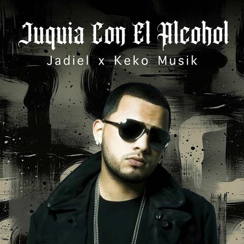 Juquia Con el Alcohol