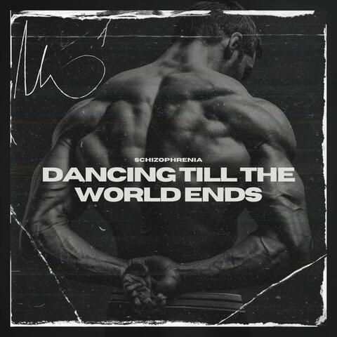 Dancing Till the World Ends