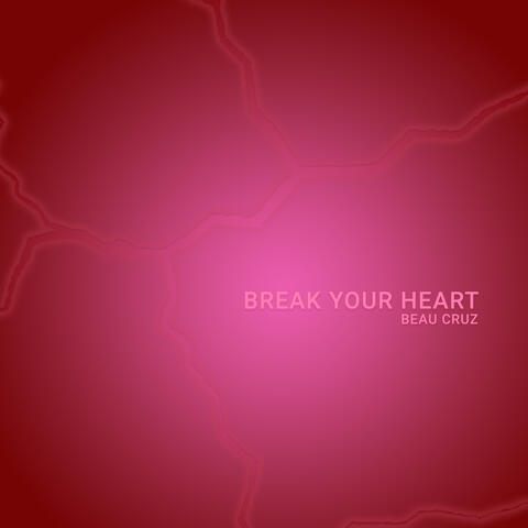Break Your Heart