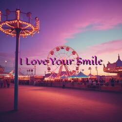 I Love Your Smile
