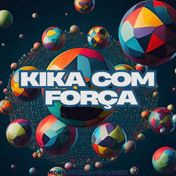 Kika Com Força