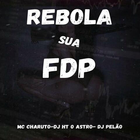 Rebola Sua FDP