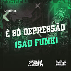 É Só Depressão (Sad Funk)