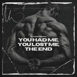 You Had Me, You Lost Me, the End