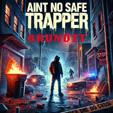 Aint No Safe Trapper
