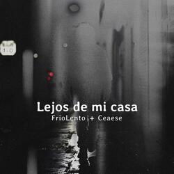 Lejos de Mi Casa