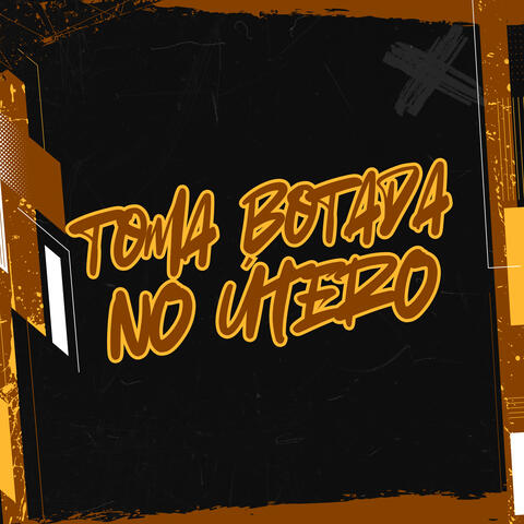 Toma Botada no Útero