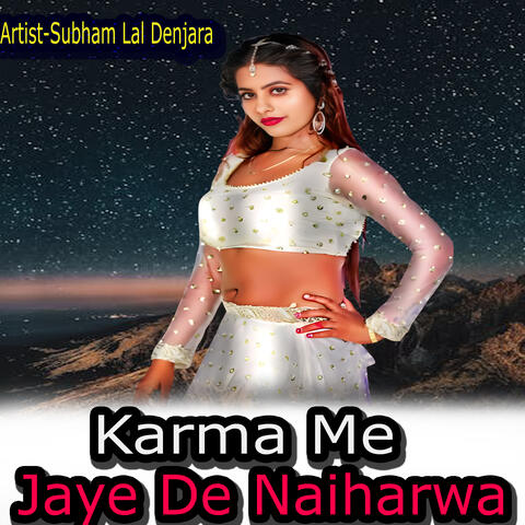 Karma Me Jaye De Naiharwa