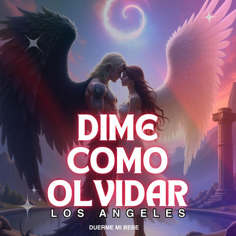 Dime Como Olvidar