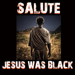 Jesus Was Black