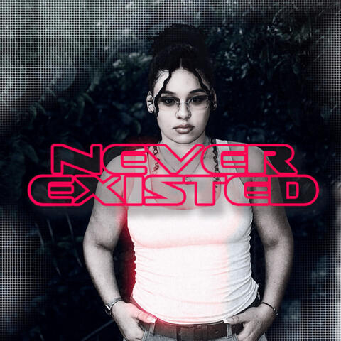 Never Existed