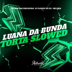 Luana da Bunda Torta (Slowed)