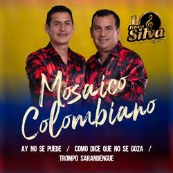 Mosaico Colombiano (Ay No Se Puede / Como Dice Que No Se Goza / Trompo Sarandengue)