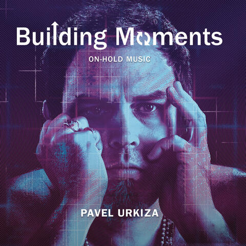 Building Moments On-Hold Music