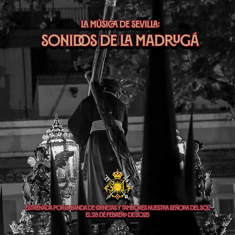 La Música de Sevilla: Sonidos de la Madrugá