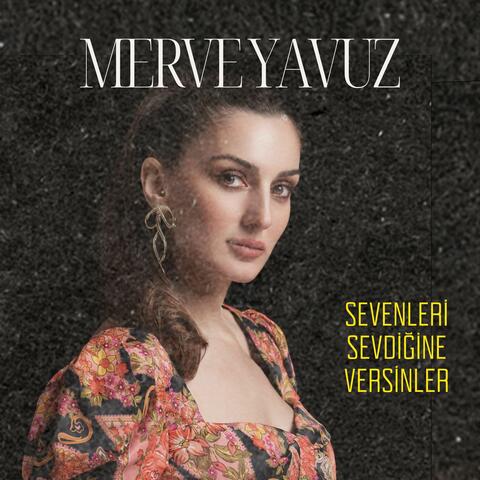 Sevenleri Sevdiğine Versinler
