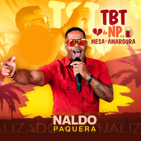 Tbt do Naldo e a Mesa da Amargura