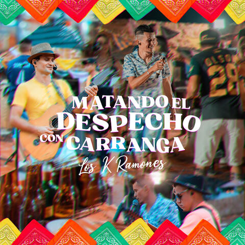 Matando el Despecho Con Carranga