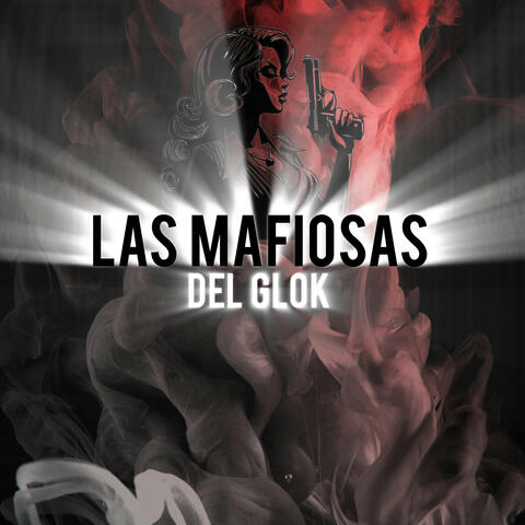 Las Mafiosas del Glok