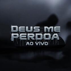 Deus Me Perdoa (Ao Vivo)
