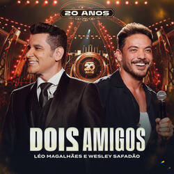 Dois Amigos (20 Anos)