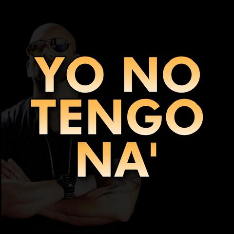 Yo No Tengo Na'