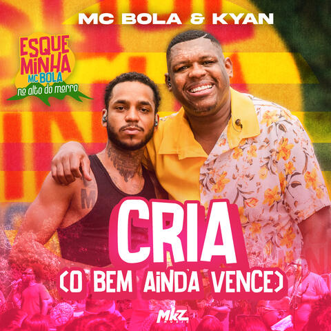 Cria (O Bem Ainda Vence)