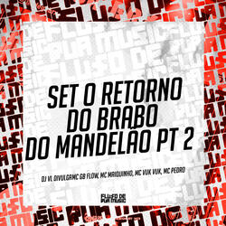 Set o Retorno do Brabo do Mandelão, Pt. 2