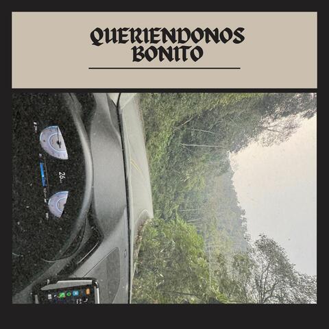 Queriendonos Bonito