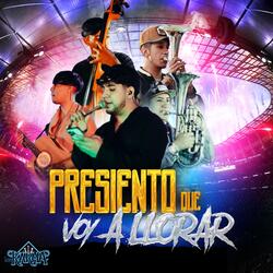 Presiento Que Voy a Llorar