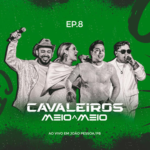 Meio a Meio - Ep. 8 - Ao Vivo em João Pessoa