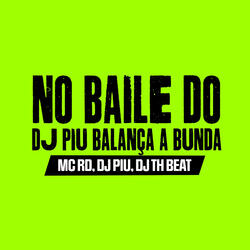 No Baile do Dj Piu Balança a Bunda