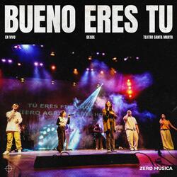 Bueno Eres Tú