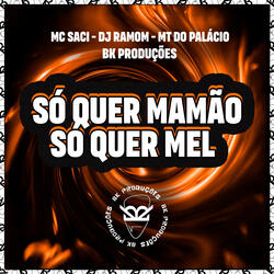 Só Quer Mamão Só Quer Mel