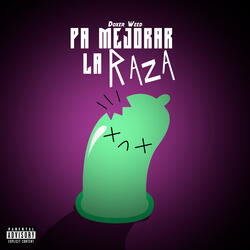 Pa Mejorar la Raza