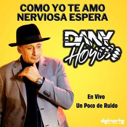Como Yo Te Amo - Nerviosa Espera - Un Poco de Ruido
