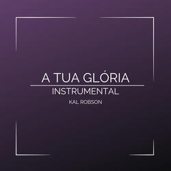 A Tua Glória