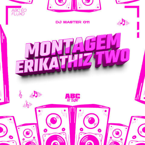 Montagem Erikathiz Two
