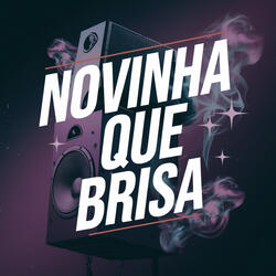 Novinha Que Brisa