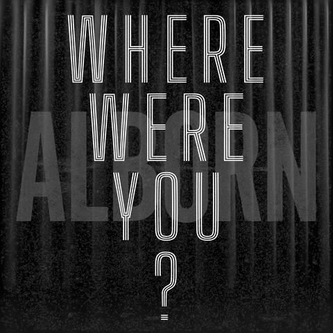 Where Were You?