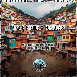 Kika e Prende X Fortalece