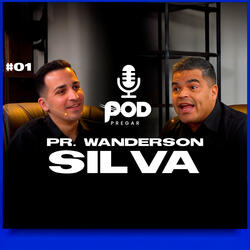 Podpregar #01 - Pr. Wanderson Silva | Academia de Pregadores