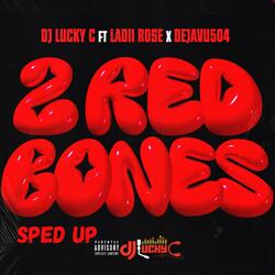 2 Red Bones (Sped Up)