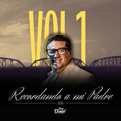 Recordando a Mi Padre, Vol. 1