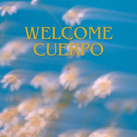 Welcome Cuerpo