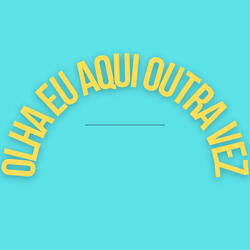Olha Eu Aqui Outra Vez